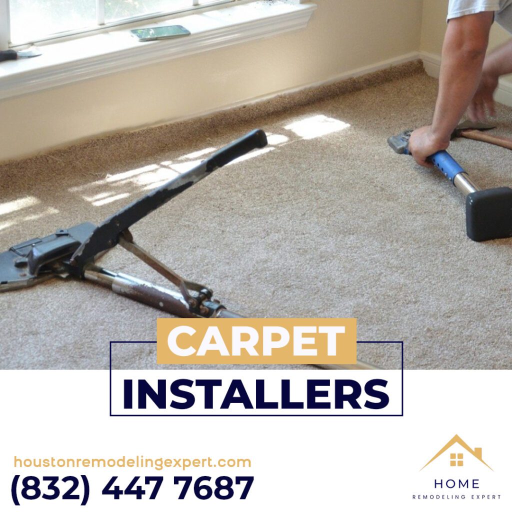 Carpet Installers In Houston by Home Remodeling Experts